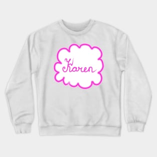 Karen. Female name. Crewneck Sweatshirt